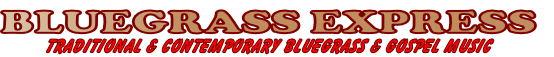 Traditional & Contemporary Bluegrass & Gospel Music